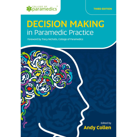 Decision Making in Paramedic Practice - 3rd Edition - Andy Collen - Paramedic Shop