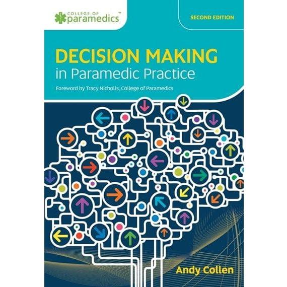 Paramedic Shop Woodslane Textbooks Decision Making in Paramedic Practice - 2nd Edition - Andy Collen