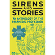 Sirens and Stories: An Anthology of the Paramedic Profession - Paramedic Shop