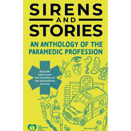 Sirens and Stories: An Anthology of the Paramedic Profession - Paramedic Shop