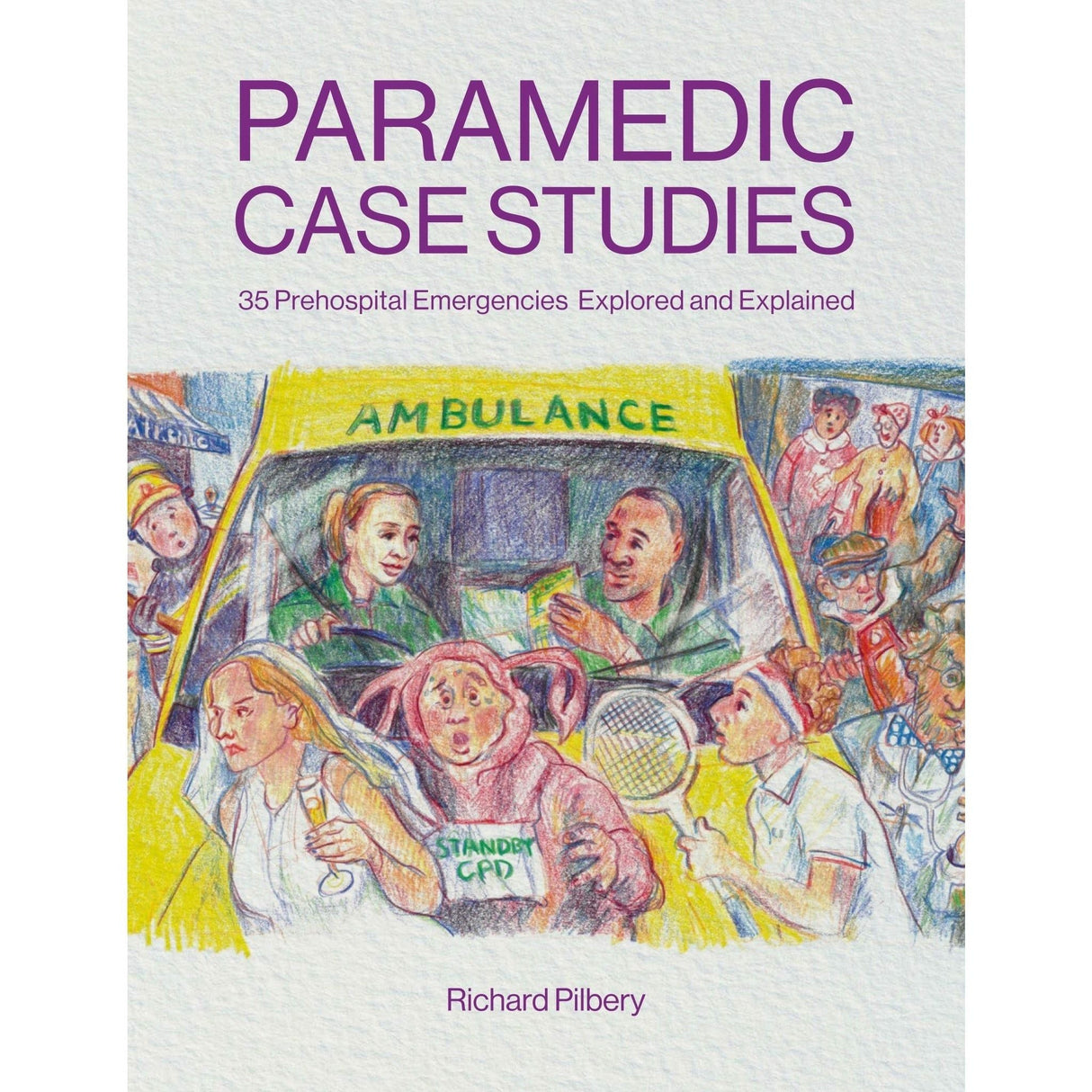 Paramedic Case Studies – 35 Prehospital Emergencies Explored and Explained - Paramedic Shop