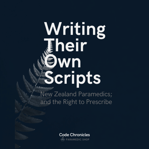 Writing Their Own Scripts: New Zealand Moves to Give Paramedics Prescribing Authority