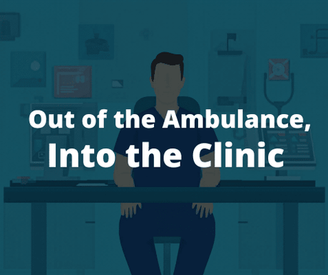 Out of the Ambulance, Into the Clinic - Paramedic Shop