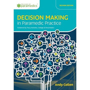 Paramedic Shop Woodslane Textbooks Decision Making in Paramedic Practice - 2nd Edition - Andy Collen