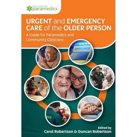 Urgent and Emergency Care of the Older Person: A Guide for Paramedics and Community Clinicians - Paramedic Shop