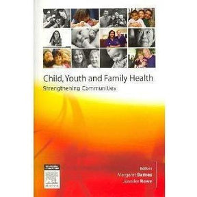 Child, Youth and Family Nursing in the Community, 1st Edition - Margaret Barnes Jennifer Rowe - Paramedic Shop