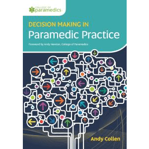 Paramedic Shop Class Publishing Textbooks Decision Making in Paramedic Practice - Andy Collen