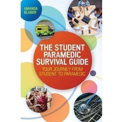 The Student Paramedic Survival Guide - Your Journey from Student to Paramedic - Paramedic Shop